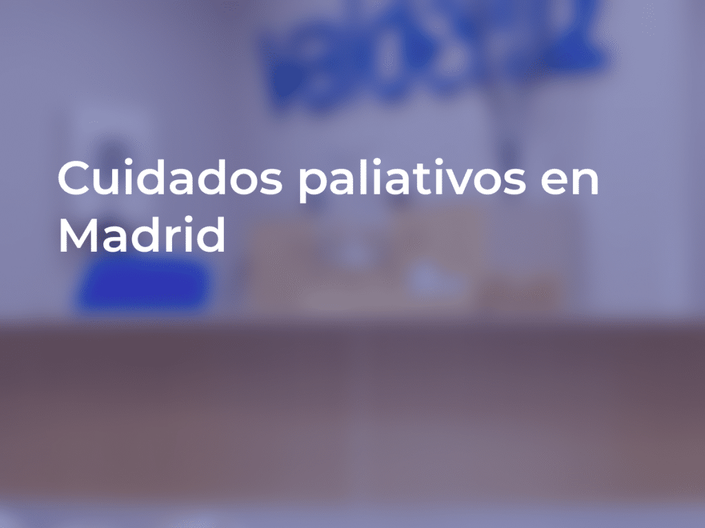 Cuidados paliativos en Madrid